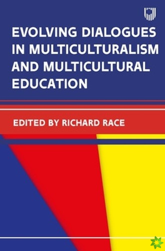 Evolving Dialogues in Multiculturalism and Multicultural Education
