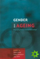 Gender And Ageing: Changing Roles and Relationships