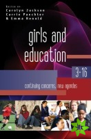 Girls and Education 3-16: Continuing Concerns, New Agendas