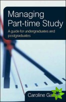 Managing Part-time Study: A Guide for Undergraduates and Postgraduates