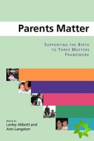 Parents Matter: Supporting the Birth to Three Matters Framework