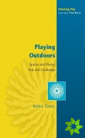 Playing Outdoors: Spaces and Places, Risk and Challenge