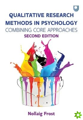 Qualitative Research Methods in Psychology: Combining Core Approaches 2e