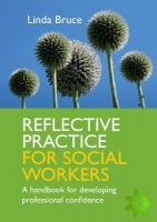 Reflective Practice for Social Workers: A Handbook for Developing Professional Confidence