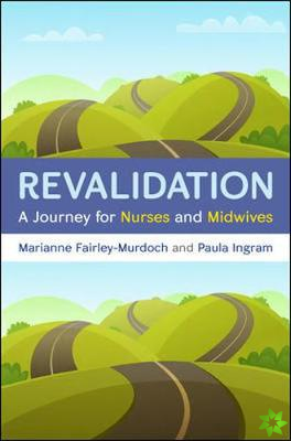 Revalidation: A journey for nurses and midwives