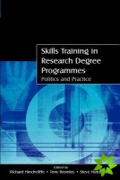 Skills Training in Research Degree Programmes: Politics and Practice