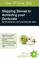 Stepping Stones to Achieving your Doctorate: By Focusing on Your Viva From the Start
