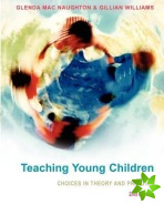 Teaching Young Children: Choices in Theory and Practice