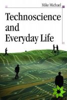 Technoscience and Everyday Life