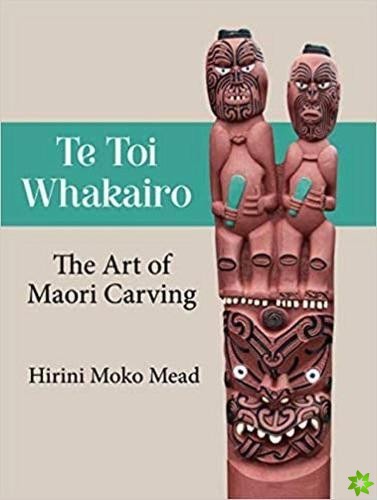 Te Toi Whakairo: the Art of Maori Carving