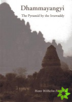 Dhammayangyi: The Pyramid By The Irrawaddy