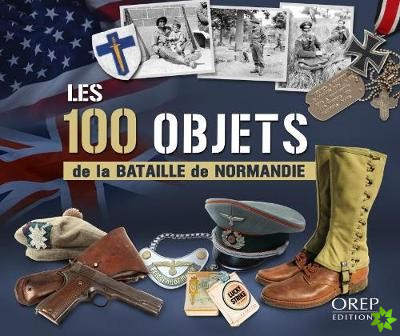 100 Objects of the Battle of Normandy