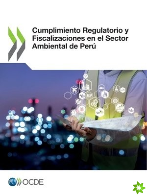 Cumplimiento Regulatorio Y Fiscalizaciones En El Sector Ambiental de Peru