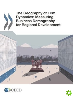 geography of firm dynamics: measuring business demography for regional development