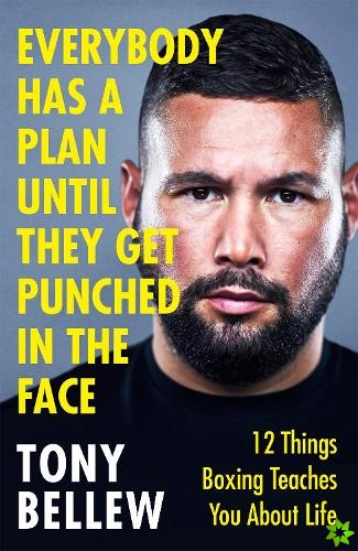 Everybody Has a Plan Until They Get Punched in the Face
