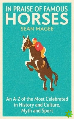 In Praise of Famous Horses