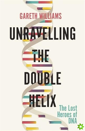 Unravelling the Double Helix