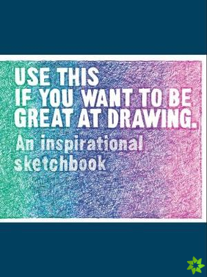 Use This if You Want to Be Great at Drawing