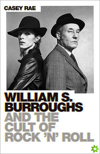 William S. Burroughs and the Cult of Rock 'n' Roll