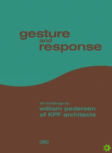 Gesture and Response: William Pedersen of KPF