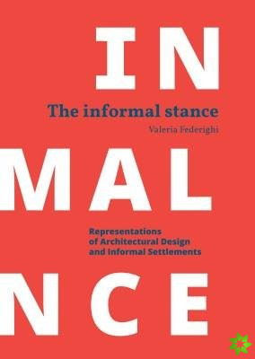Informal Stance: Representations of Architectural Design and Informal Settlements