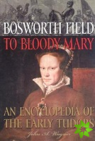 Bosworth Field to Bloody Mary