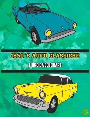1950's Auto Classiche Libro da Colorare