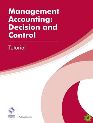 Management Accounting: Decision and Control Tutorial