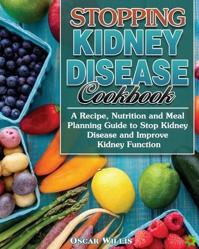 Stopping Kidney Disease Cookbook
