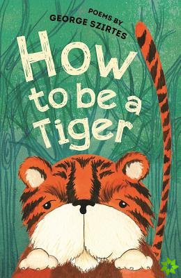 How to be a Tiger