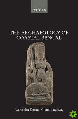 Archaeology of Coastal Bengal