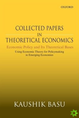 Collected Papers In Theoretical Economics: Economic Policy and Its Theoretical Bases