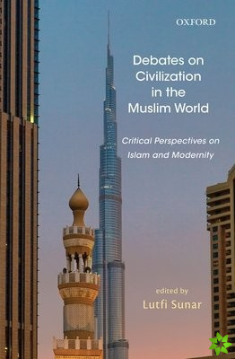 Debates on Civilization in the Muslim World