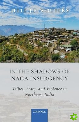 In the Shadows of Naga Insurgency
