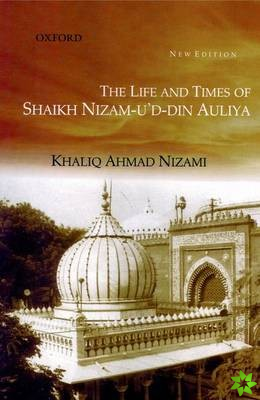 Life & Times of Shaikh Nizm-u'd-din Auliya