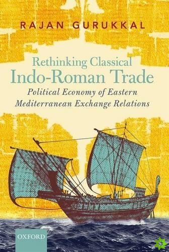 Rethinking Classical Indo-Roman Trade