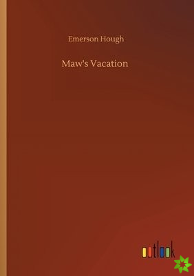 Maw's Vacation