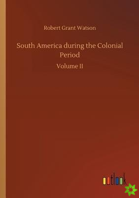 South America During the Colonial Period