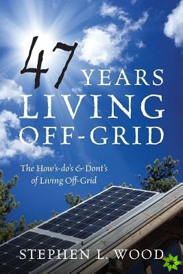47 Years Living Off-Grid