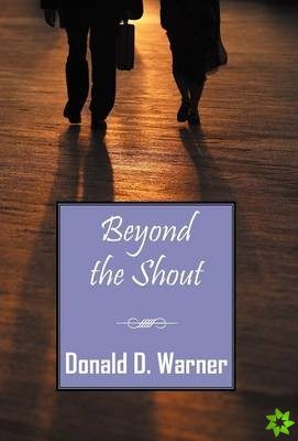Beyond the Shout