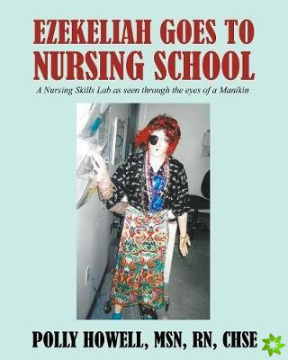 Ezekeliah Goes to Nursing School
