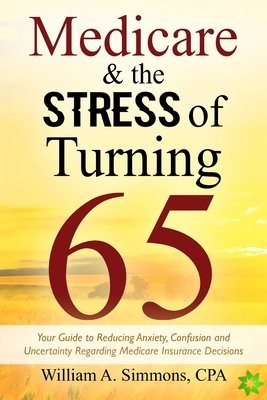 Medicare & The Stress of Turning 65