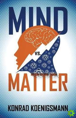 Mind vs. Matter