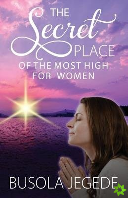 Secret Place of the Most High for Women