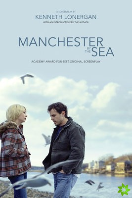 Manchester by the Sea: A Screenplay