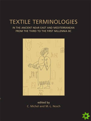 Textile Terminologies in the Ancient Near East and Mediterranean from the Third to the First Millennia BC