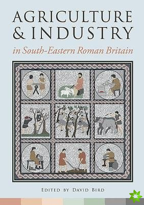 Agriculture and Industry in South-Eastern Roman Britain