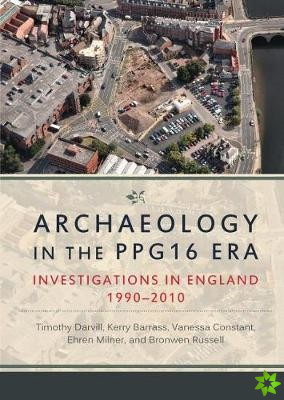 Archaeology in the PPG16 Era