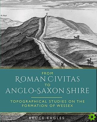 From Roman Civitas to Anglo-Saxon Shire