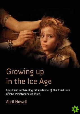 Growing Up in the Ice Age